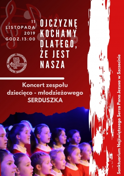 Koncert „OJCZYZNĘ KOCHAMY DLATEGO, ŻE JEST NASZA” - Sanktuarium Najświętszego Serca Pana Jezusa w Szczecinie